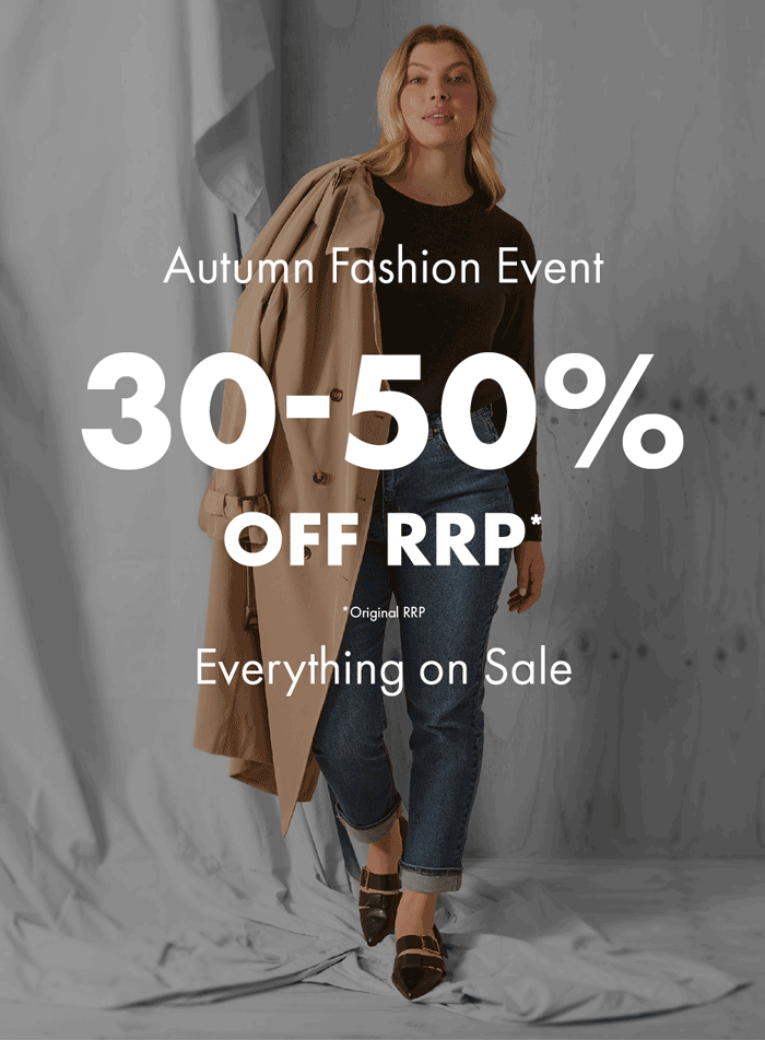 Autumn Fashion Event - 30% - 50% off RRP