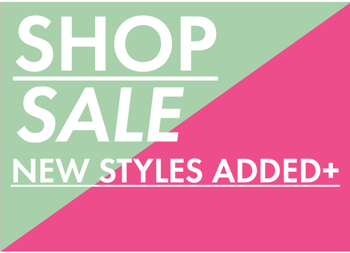 Sale - New Styles Added*
