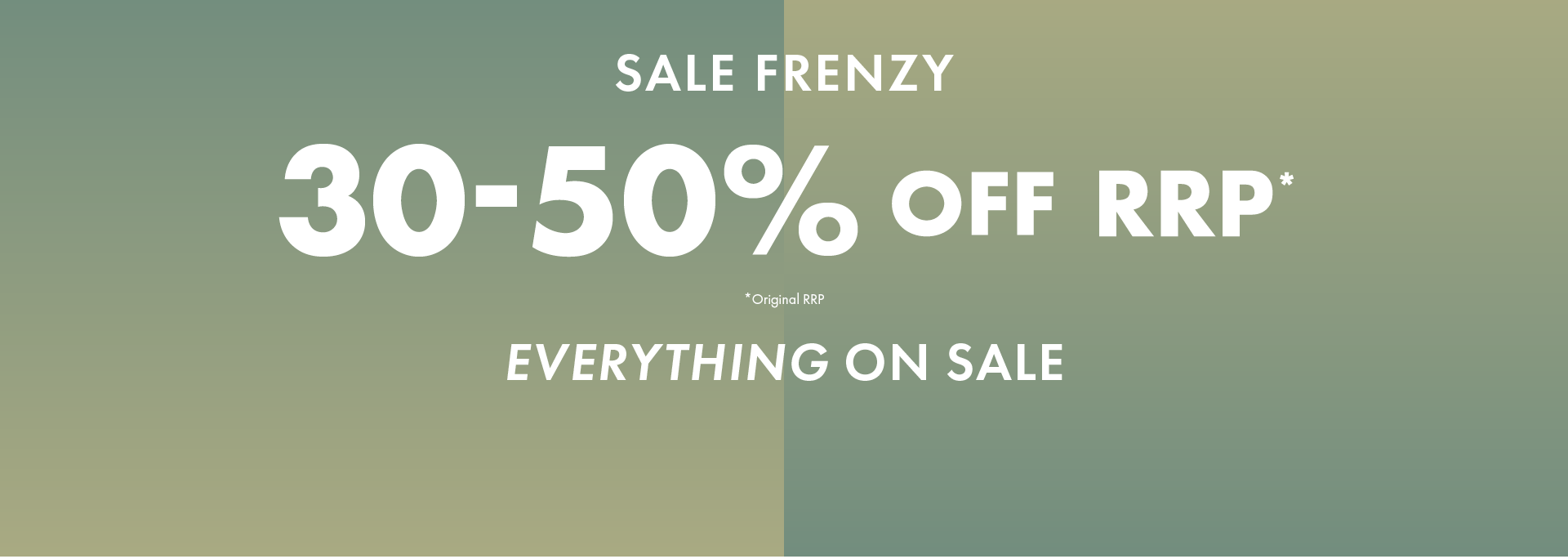 Sale Frenzy - 30% - 50% off RRP