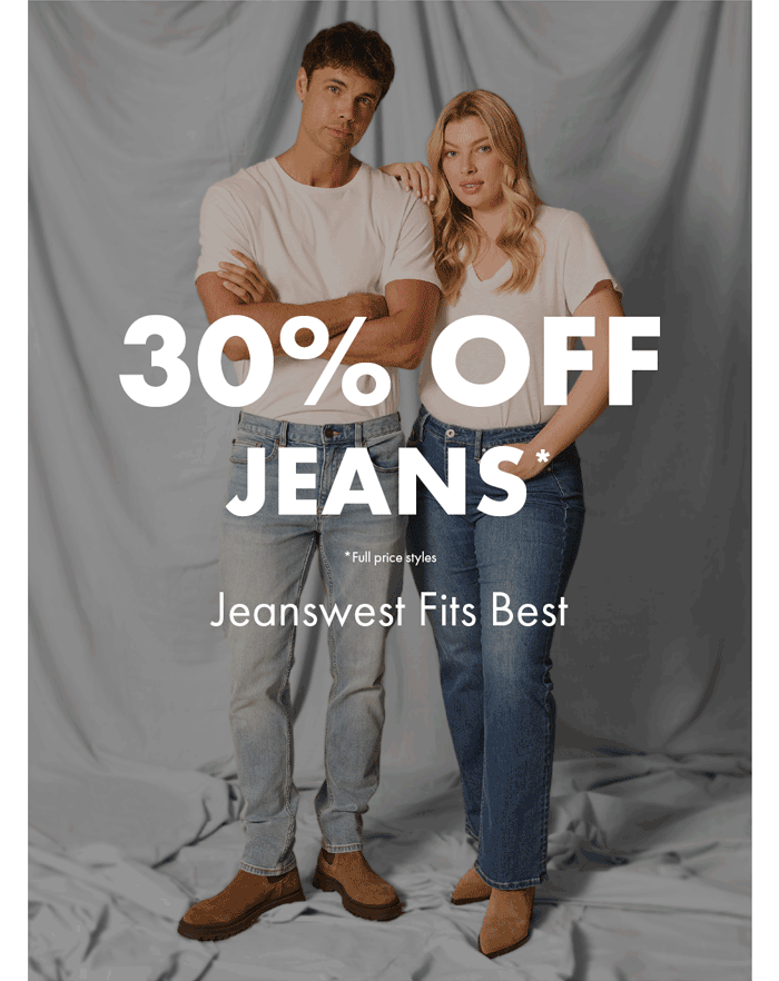 Autumn Fashion Event - 30% off Jeans*