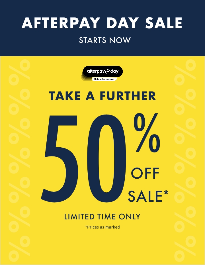 Afterpay Day - 50% off Sale Items