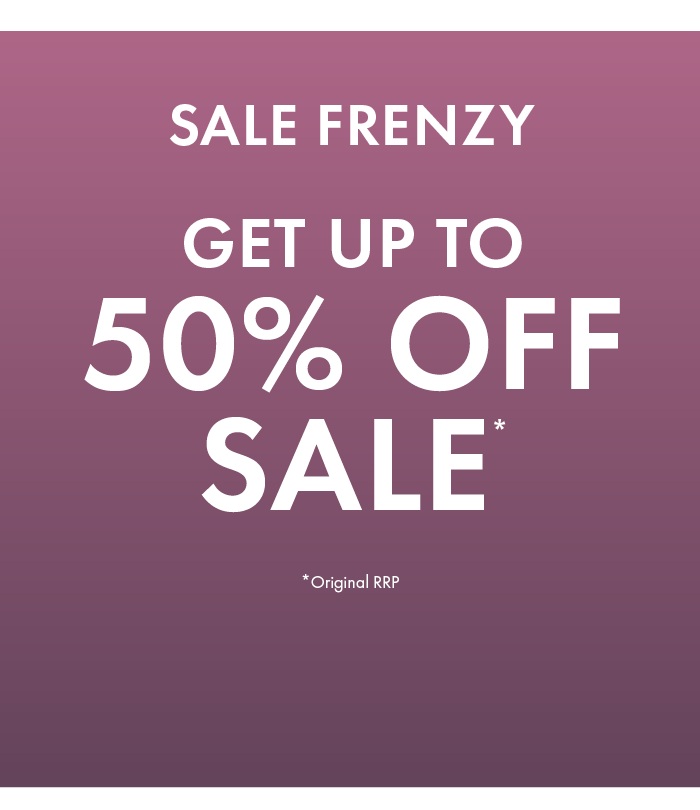 Sale Frenzy - Up to 50% off Sale*
